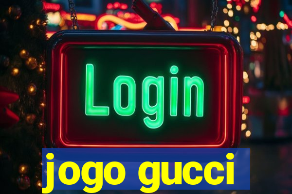 jogo gucci